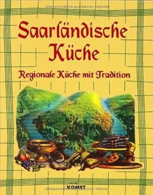 Bild des Verkufers fr Saarlndische Kche. Regionale Kche mit Tradition. zum Verkauf von Buch-Galerie Silvia Umla