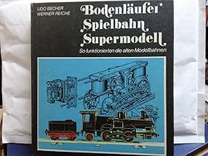 Seller image for Bodenlufer - Spielbahn - Supermodell. So funktionierten die alten Modellbahnen. for sale by Kepler-Buchversand Huong Bach