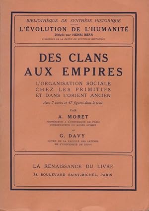 Imagen del vendedor de Des Clans Aux Empires - L'organisation Sociale Chez Les Primitifs et Dans L'orient Ancien a la venta por Librairie du Bacchanal