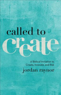 Seller image for Called to Create: A Biblical Invitation to Create, Innovate, and Risk (Paperback or Softback) for sale by BargainBookStores