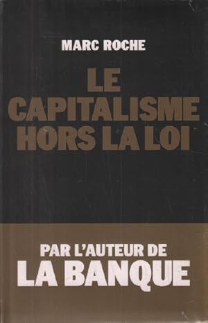 Bild des Verkufers fr Le capitalisme hors la loi zum Verkauf von librairie philippe arnaiz