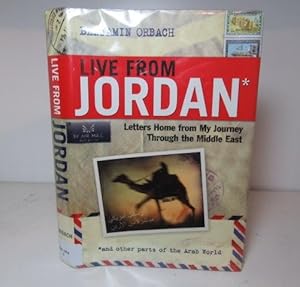 Image du vendeur pour Live from Jordon: Letters Home from My Journey Through the Middle East mis en vente par BRIMSTONES