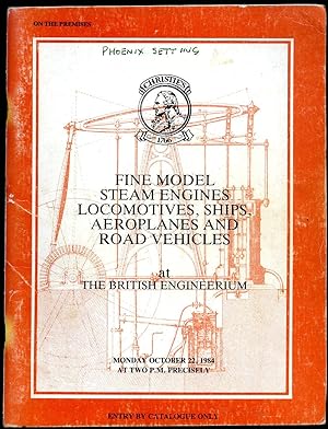 Seller image for Fine Model Steam Engines, Locomotives, Ships, Aeroplanes and Road Vehicles, at the British Engineerium, Monday October 22nd, 1984, Christie's Auction Sale Catalogue. for sale by Little Stour Books PBFA Member