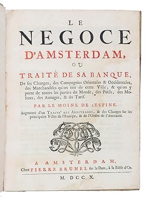 Le negoce d'Amsterdam, ou traité de sa banque, de ses changes, des Compagnies Orientales & Occide...