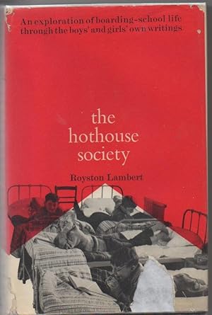 Immagine del venditore per The Hothouse Society: An exploration of boarding-school life through the boys' and girls' own writings venduto da The Glass Key