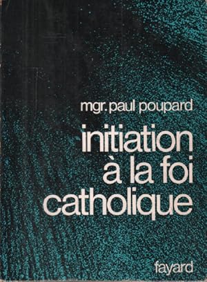 Image du vendeur pour Initiation  la foi catholique mis en vente par librairie philippe arnaiz