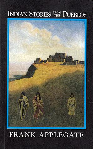 Seller image for Indian Stories from the Pueblos for sale by LEFT COAST BOOKS