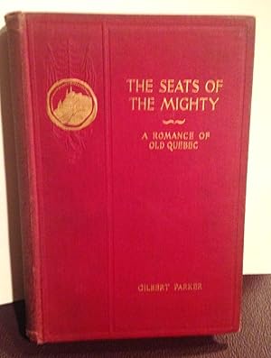 Seller image for Seats of the Mighty, The; A Romance of Old Quebec for sale by Henry E. Lehrich