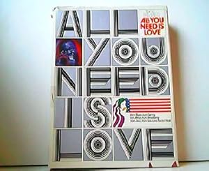 Image du vendeur pour All you need is Love. Vom Blues zum Swing - Von Afrika zum Broadway - Vom Jazz zum Soul und Rock`n Roll. mis en vente par Antiquariat Kirchheim