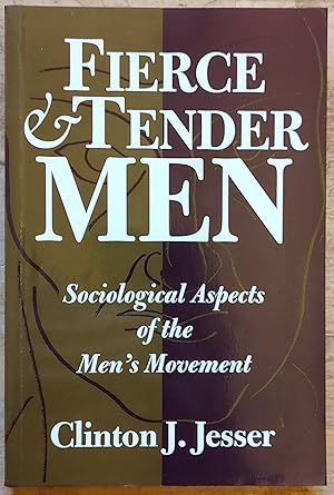 Seller image for Fierce and Tender Men: Sociological Aspects of the Men's Movement (Literature; 67) for sale by Shore Books