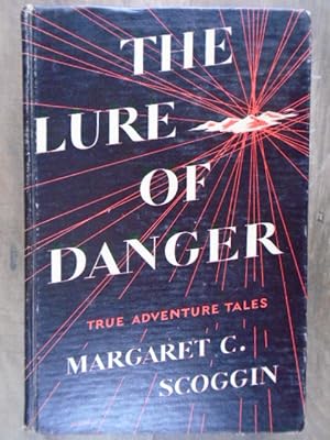 Immagine del venditore per The Lure of Danger; True Adventure Tales venduto da Archives Books inc.