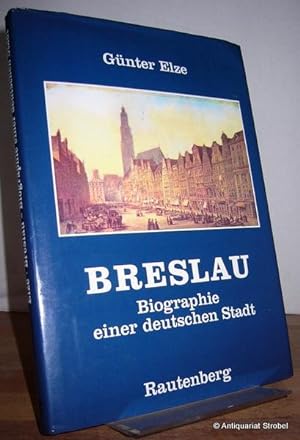 Bild des Verkufers fr Breslau. Biographie einer deutschen Stadt. zum Verkauf von Antiquariat Christian Strobel (VDA/ILAB)