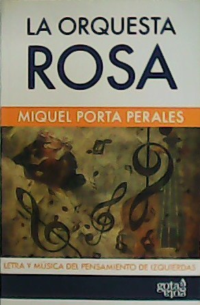 Imagen del vendedor de La orquesta rosa. Letra y msica del pensamiento de izquierdas. a la venta por Librera y Editorial Renacimiento, S.A.
