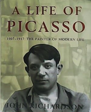 Immagine del venditore per A life of Picasso. 1907 - 1917: The painter of modern life. venduto da Librera y Editorial Renacimiento, S.A.