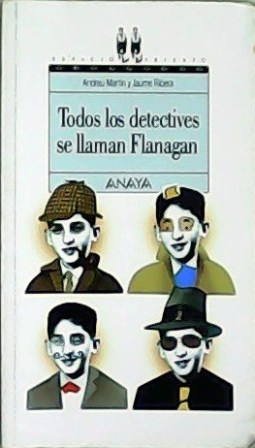 Imagen del vendedor de Todos los detectives se llaman Flanagan. a la venta por Librera y Editorial Renacimiento, S.A.