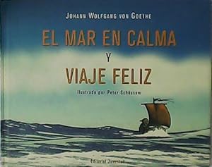 Seller image for El mar en calma y viaje feliz. Ilustrado por Peter Schssow. for sale by Librera y Editorial Renacimiento, S.A.