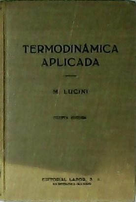 Imagen del vendedor de Termodinmica aplicada. Prlogo del Prof. A. Martnez de la Madrid. a la venta por Librera y Editorial Renacimiento, S.A.