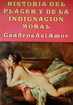 Image du vendeur pour Historia del placer y de la indignacin moral. mis en vente par Librera y Editorial Renacimiento, S.A.