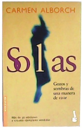 Imagen del vendedor de Solas. Gozos y sombras de una manera de vivir. a la venta por Librera y Editorial Renacimiento, S.A.