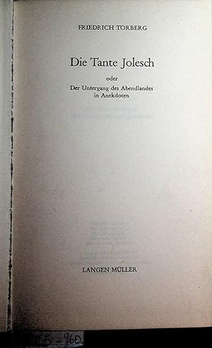 Bild des Verkufers fr Die Tante Jolesch oder Der Untergang des Abendlandes in Anekdoten. (= Friedrich Torberg. Gesammelte Werke in Einzelausgaben Band VIII) zum Verkauf von ANTIQUARIAT.WIEN Fine Books & Prints