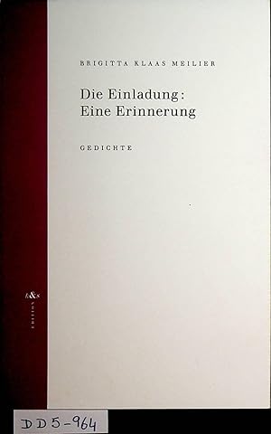 Seller image for Die Einladung: Eine Erinnerung. Gedichte. for sale by ANTIQUARIAT.WIEN Fine Books & Prints