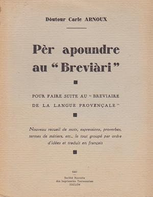 Pèr Apoundre Au Breviàri - Pour Faire Suite Au Bréviaire De La Langue Provençale