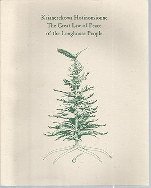 Kaianerekowa Hotinonsionne: The Great Law of Peace of the Longhouse People