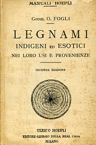 Imagen del vendedor de Legnami indigeni ed esotici nei loro usi e provenienze. Guida per i produttori, commercianti, carpentieri, falegnami, ebanisti e per tutti i consumatori di legname a la venta por Gilibert Libreria Antiquaria (ILAB)