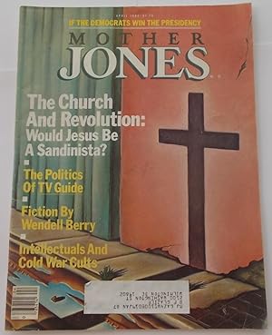 Seller image for Mother Jones Magazine (April 1984) Cover Story: The Church and Revolution - Would Jesus Be A Sandinista? for sale by Bloomsbury Books