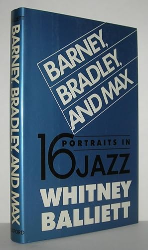 Seller image for BARNEY, BRADLEY, AND MAX Sixteen Portraits in Jazz for sale by Evolving Lens Bookseller