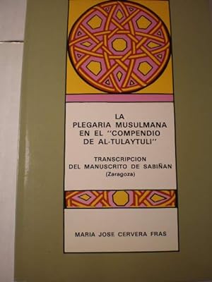 Imagen del vendedor de La plegaria musulmanaen el Compendio de Al-Tulaytuli. Transcripcin del Manuscrito de Sabian ( Zaragoza) a la venta por Librera Antonio Azorn