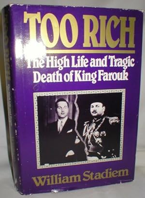 Too Rich; The High Life and Tragic Death of King Farouk