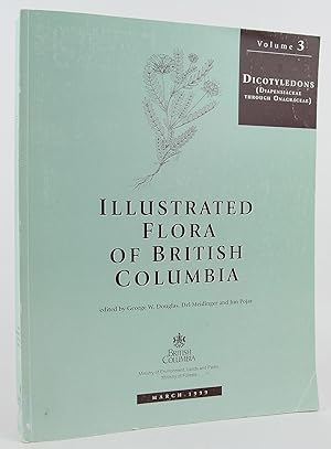 Illustrated Flora of British Columbia: Volume 3 - Dicotyledons (Diapensiaceae Through Onagraceae)