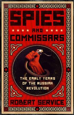 Imagen del vendedor de Spies and Commissars: The Early Years of the Russian Revolution (Paperback or Softback) a la venta por BargainBookStores