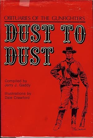 Image du vendeur pour Dust to Dust: Obituaries of the Gunfighters mis en vente par Bookmarc's