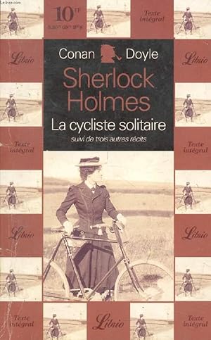 Image du vendeur pour SHERLOCK HOLMES, LE CYCLISTE SOLITAIRE, SUIVI DE TROIS AUTRES RECITS mis en vente par Le-Livre