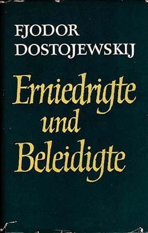 Seller image for Erniedrigte und Beleidigte : Ein Roman in vier Teilen mit einem Epilog / F. M. Dostojewskij. [Aus d. Russ. bers. v. H. Rhl] for sale by Schrmann und Kiewning GbR