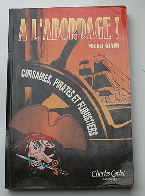 A l'abordage - Corsaires, pirates et flibustiers