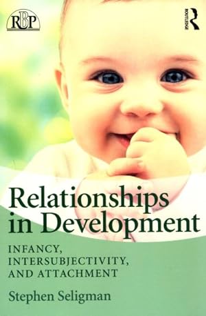Immagine del venditore per Relationships in Development : Infancy, Intersubjectivity, and Attachment venduto da GreatBookPrices