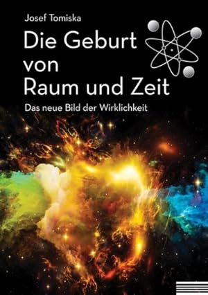 Bild des Verkufers fr Die Geburt von Raum und Zeit : Das neue Bild der Wirklichkeit zum Verkauf von AHA-BUCH GmbH