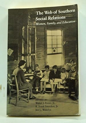 Seller image for The Web of Southern Social Relations: Women, Family, and Education for sale by Cat's Cradle Books