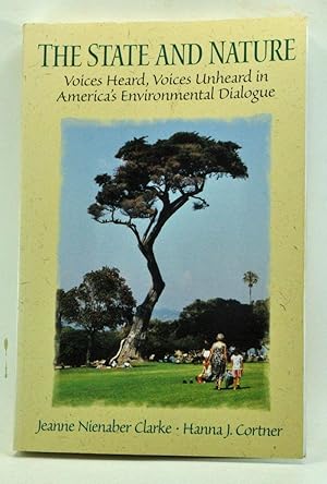 Seller image for The State and Nature: Voices Heard, Voices Unheard in America's Environmental Dialogue for sale by Cat's Cradle Books