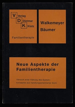 Bild des Verkufers fr Neue Aspekte der Familientherapie : Versuch einer Klrung des Systemkonzeptes aus handlungsorientierter Sicht. zum Verkauf von Antiquariat Peda