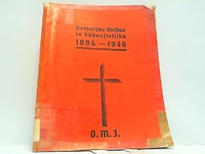 Geschichte der katholischen Mission in Südwestafrika 1896-1946.