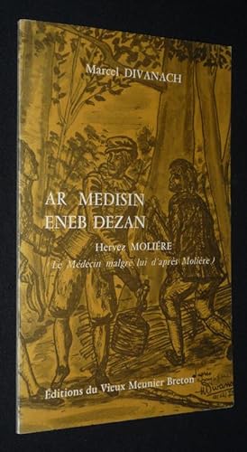 Image du vendeur pour Ar Medisin eneb dezan, hervez Molire (Le Mdecin malgr lui d'aprs Molire) mis en vente par Abraxas-libris
