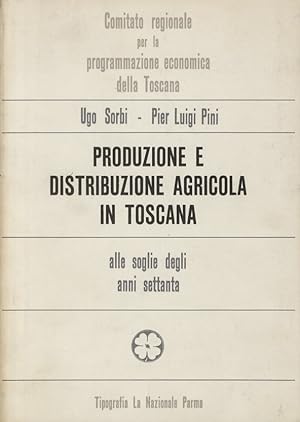 Produzione e distribuzione agricola in Toscana alle soglie degli anni settanta.