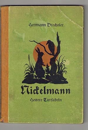 Nickelmann. Heitere Tierfabeln. [Zeichnungen von Erich Drechsler].