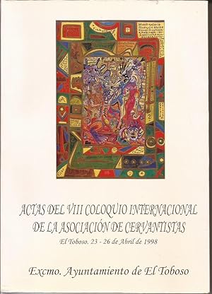 Seller image for Actas del VIII coloquio internacional de la asociacin de cervantistas, el Toboso. 23-26 de Abril de 1998 for sale by Librera Santa Brbara