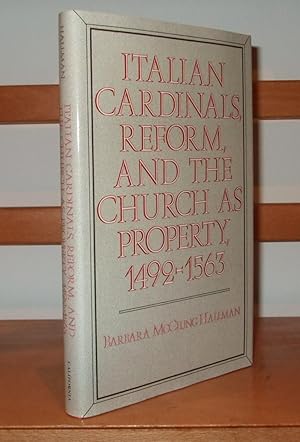 Immagine del venditore per Italian Cardinals, Reform and the Church as Property, 1492-1563 (Publications of the UCLA Center for Medieval & Renaissance Studies) venduto da George Jeffery Books