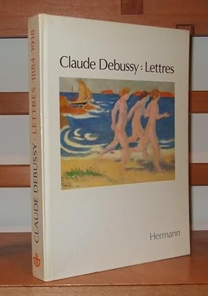 Claude Debussy : lettres, 1884-1918